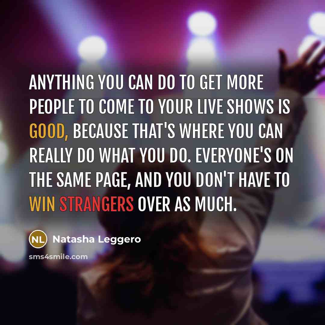 “Anything you can do to get more people to come…” quote by Natasha Leggero