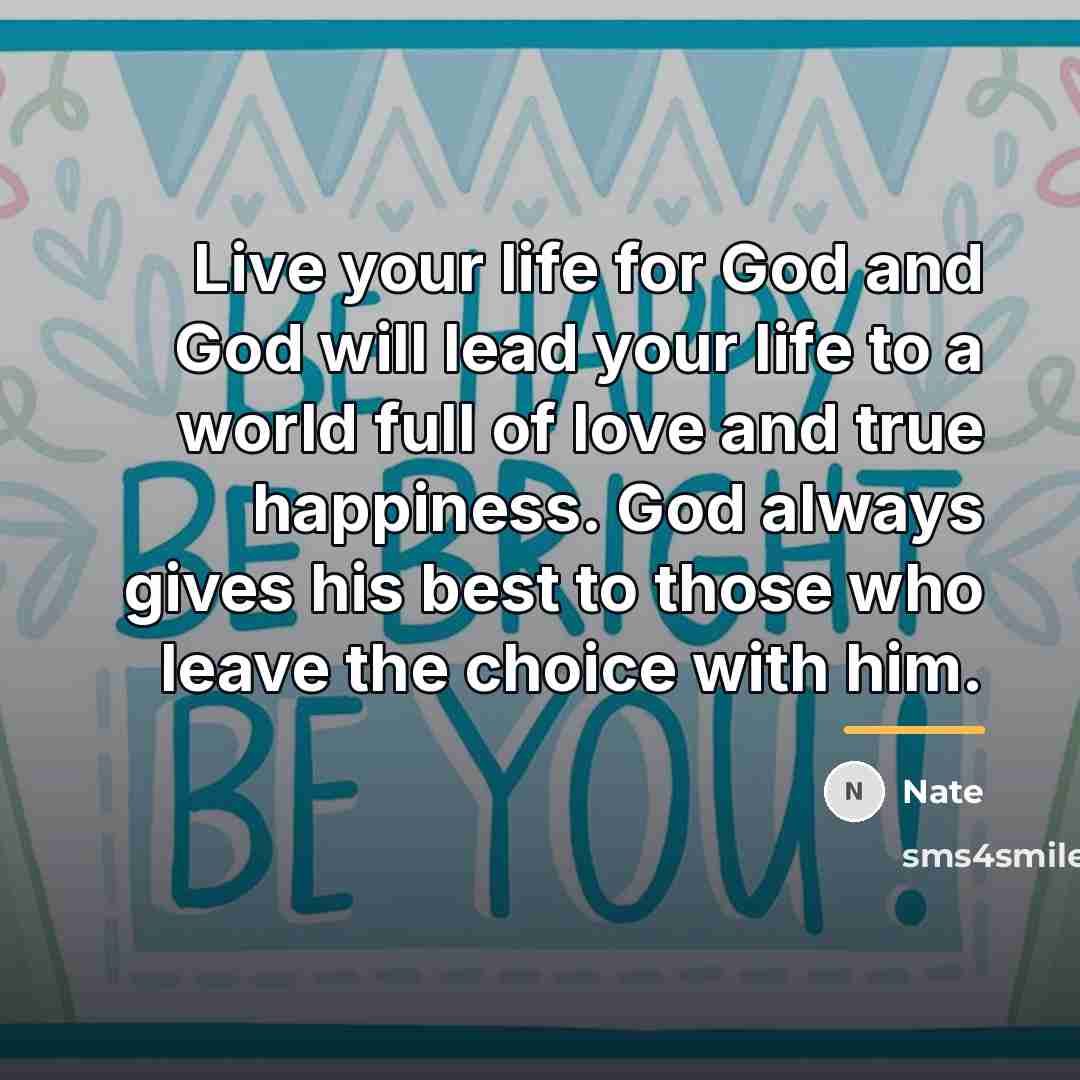 “Live your life for God and God will lead your…” quote by Nate