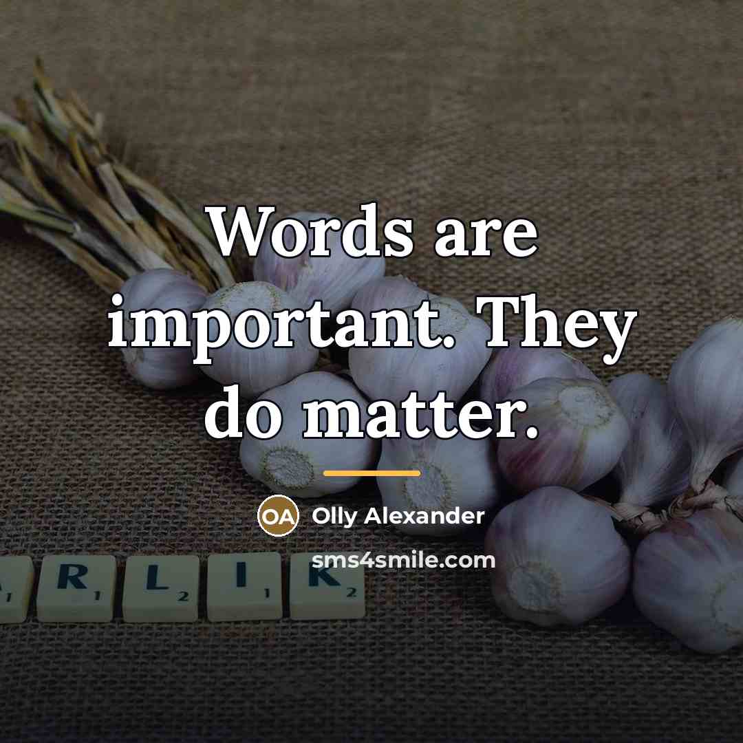 “Words are important. They do matter.…” quote by Olly Alexander
