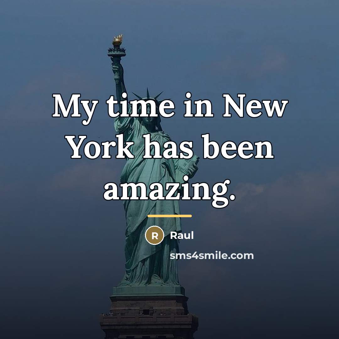 “My time in New York has been amazing.…” quote by Raul