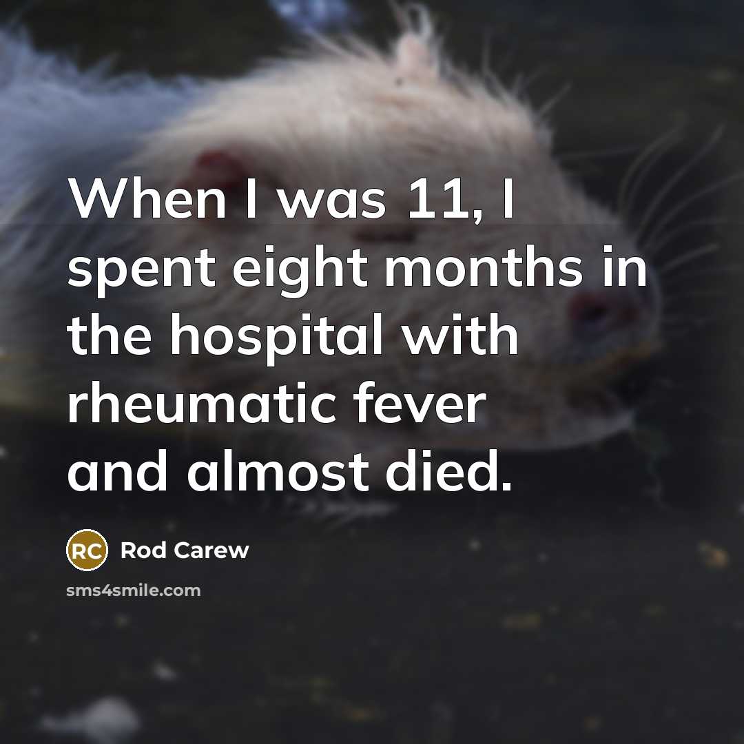 “When I was 11, I spent eight months in the…” quote by Rod Carew
