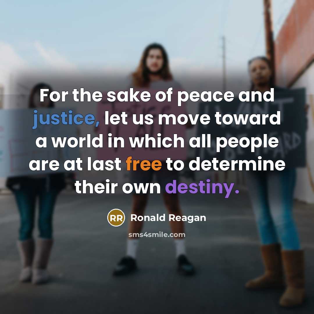 “For the sake of peace and justice, let us move…” quote by Ronald Reagan