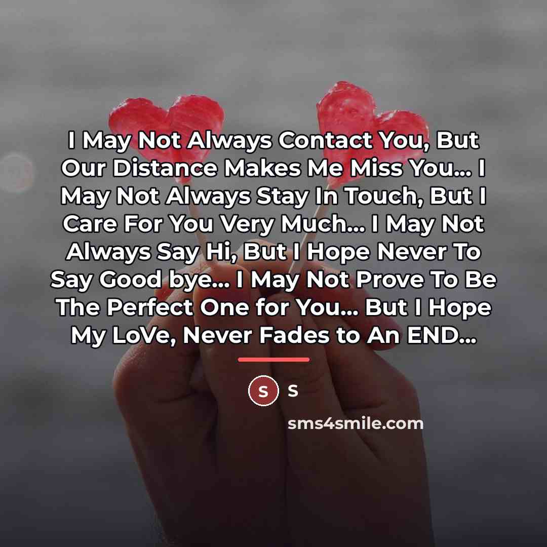 “I May Not Always Contact You, But Our Distance Makes…” quote by S