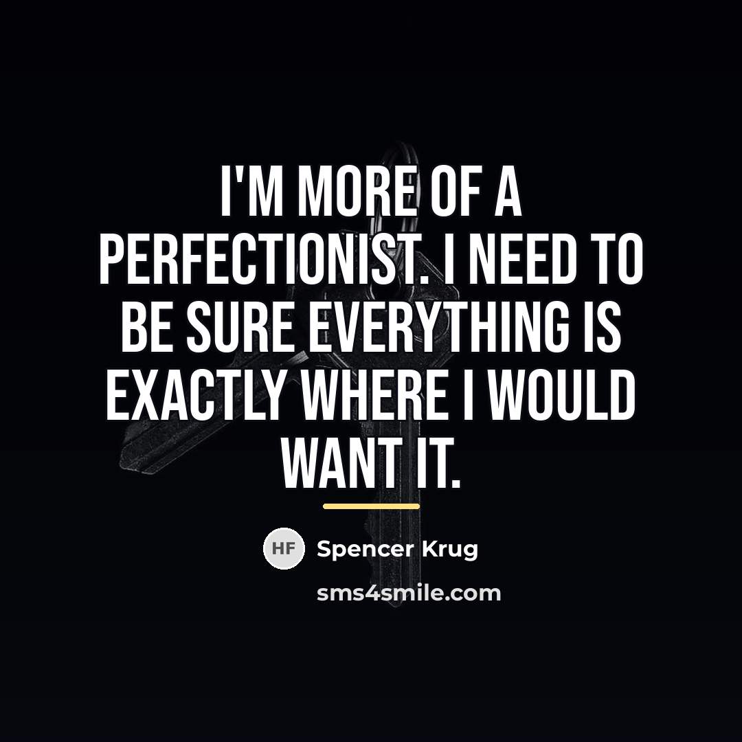 “I'm more of a perfectionist. I need to be sure…” quote by Spencer Krug