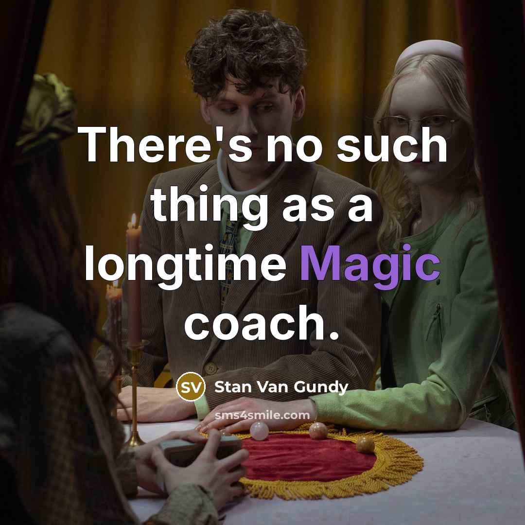 “There's no such thing as a longtime Magic coach.…” quote by Stan Van Gundy