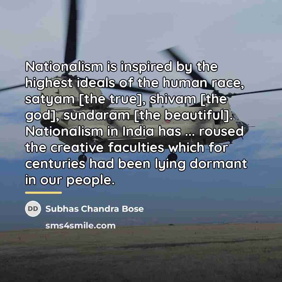 “Nationalism is inspired by the highest ideals of the human…” quote by Subhas Chandra Bose