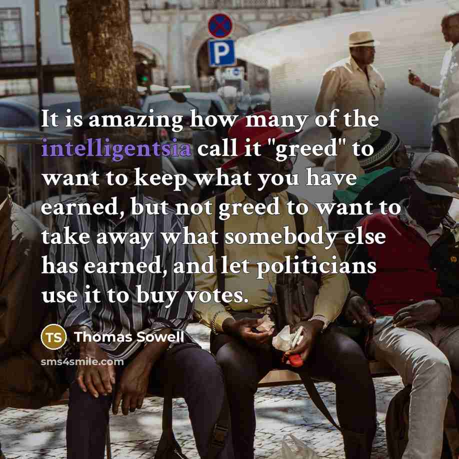 “It is amazing how many of the intelligentsia call it…” quote by Thomas Sowell