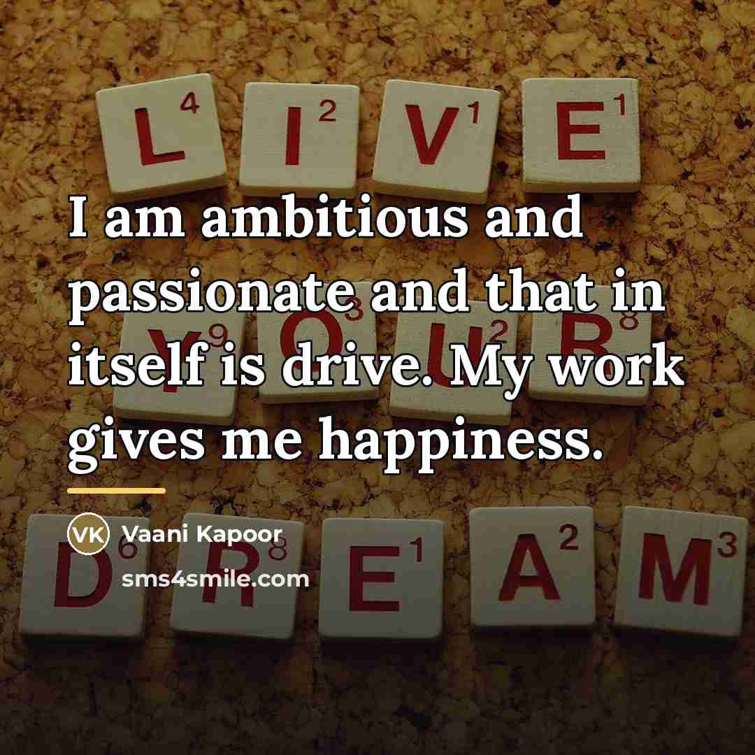 “I am ambitious and passionate and that in itself is…” quote by Vaani Kapoor