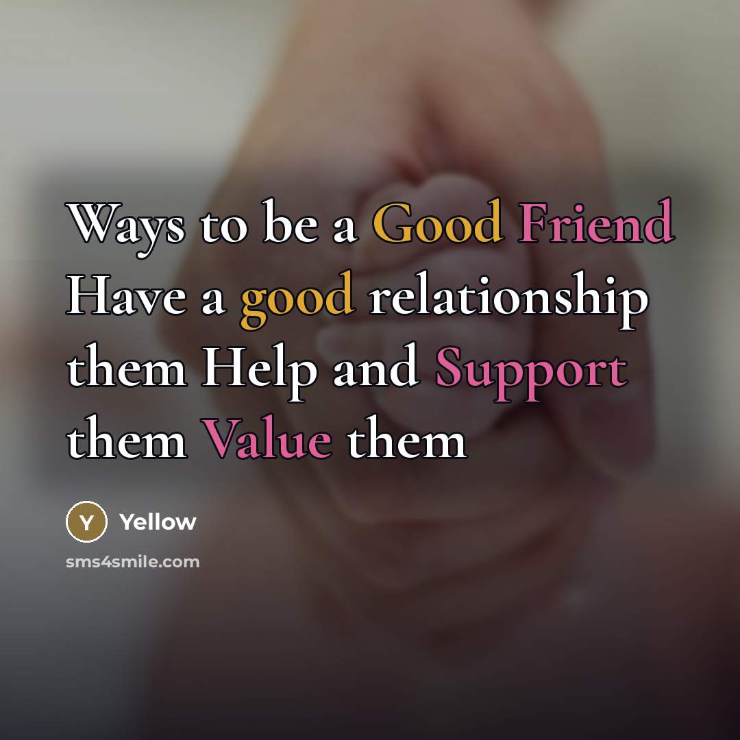 “Ways to be a Good Friend Have a good relationship…” quote by Yellow