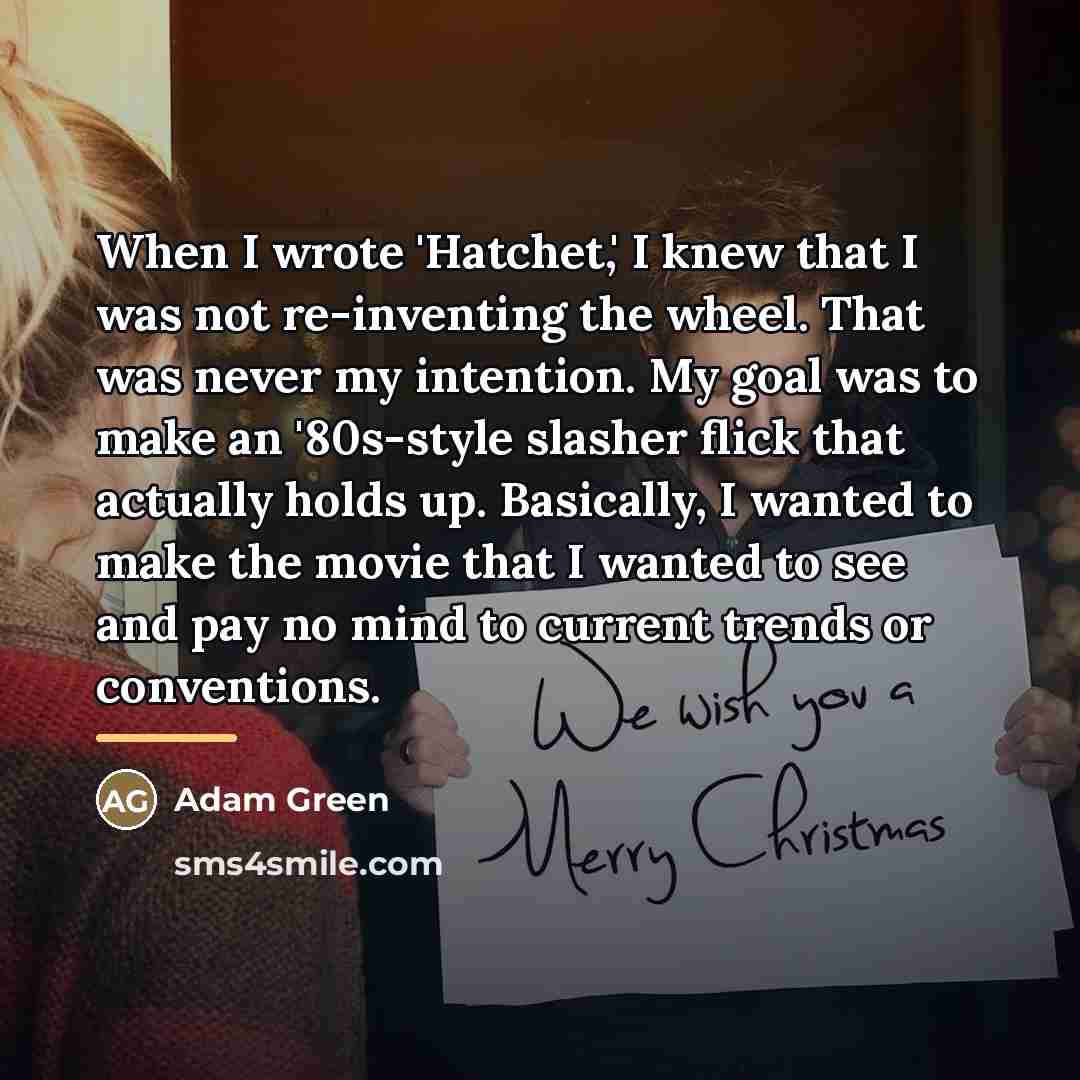“When I wrote 'Hatchet,' I knew that I was not…” quote by Adam Green