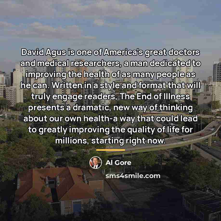 “David Agus is one of America's great doctors and medical…” quote by Al Gore