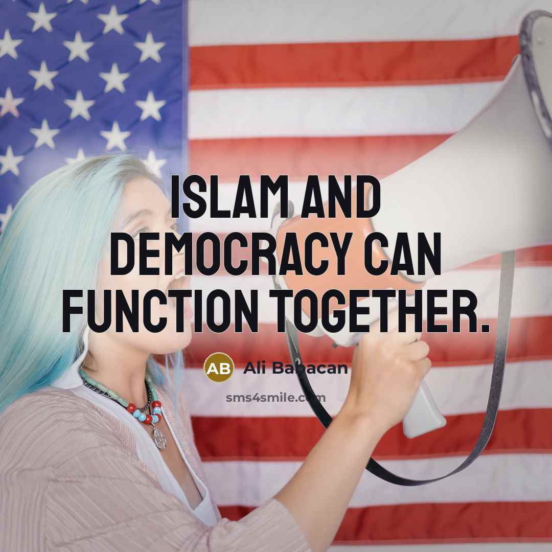 “Islam and democracy can function together.…” quote by Ali Babacan