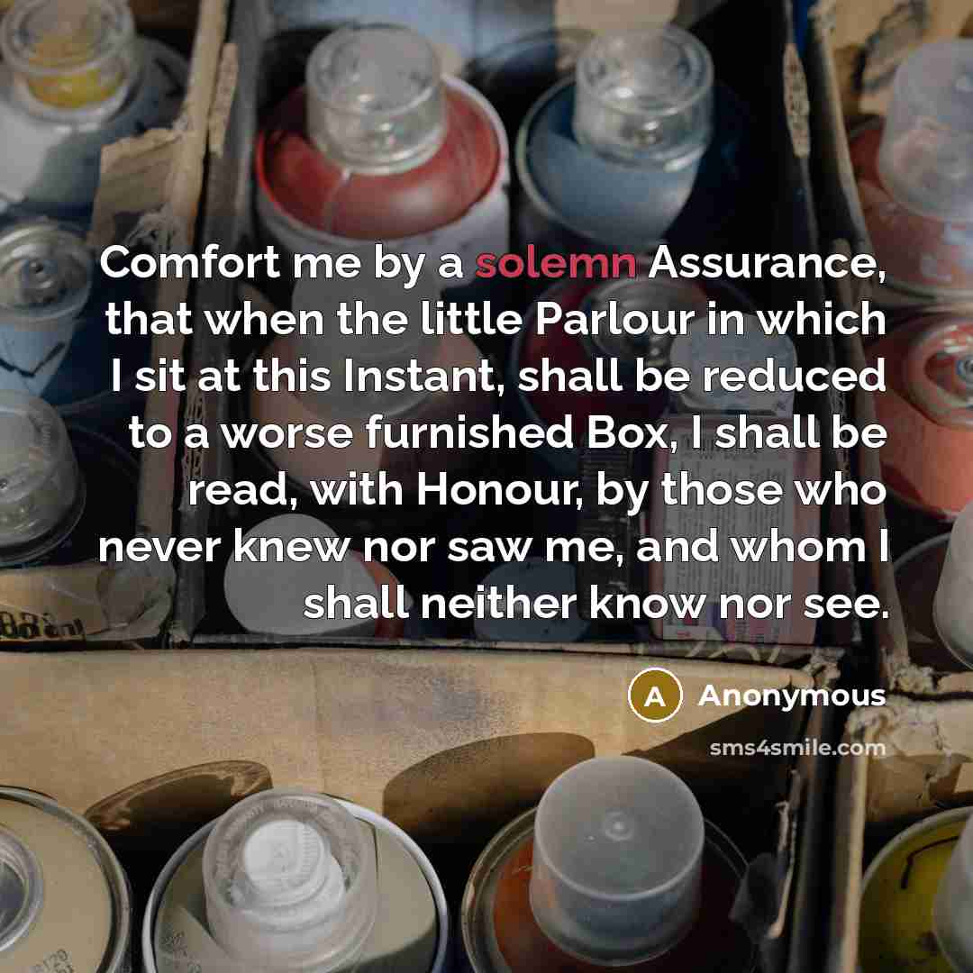 “Comfort me by a solemn Assurance, that when the little…” quote by Anonymous