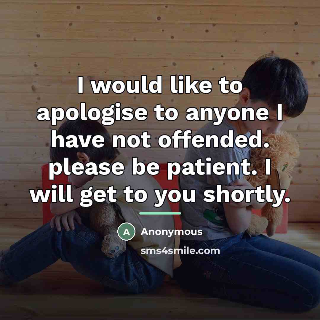 “I would like to apologise to anyone I have not…” quote by Anonymous