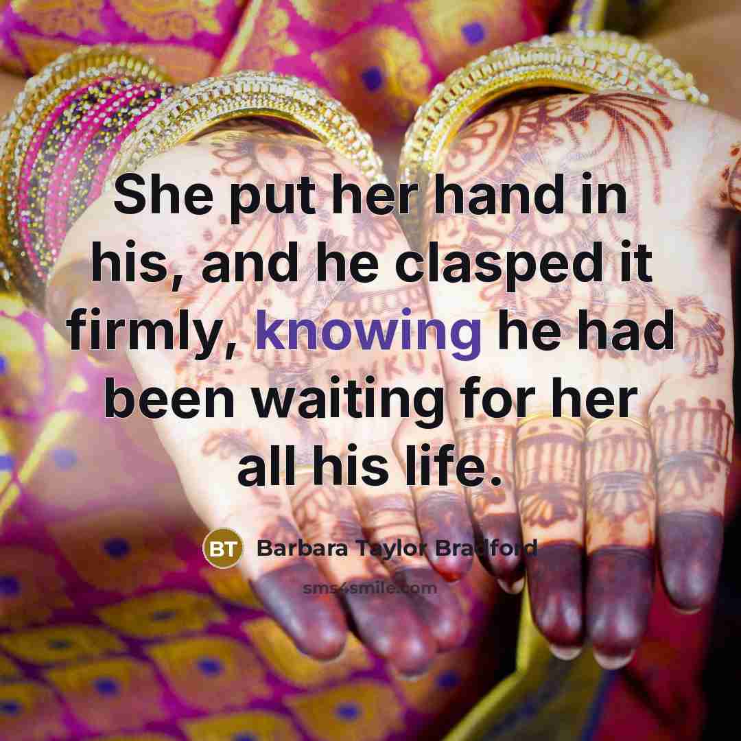 “She put her hand in his, and he clasped it…” quote by Barbara Taylor Bradford