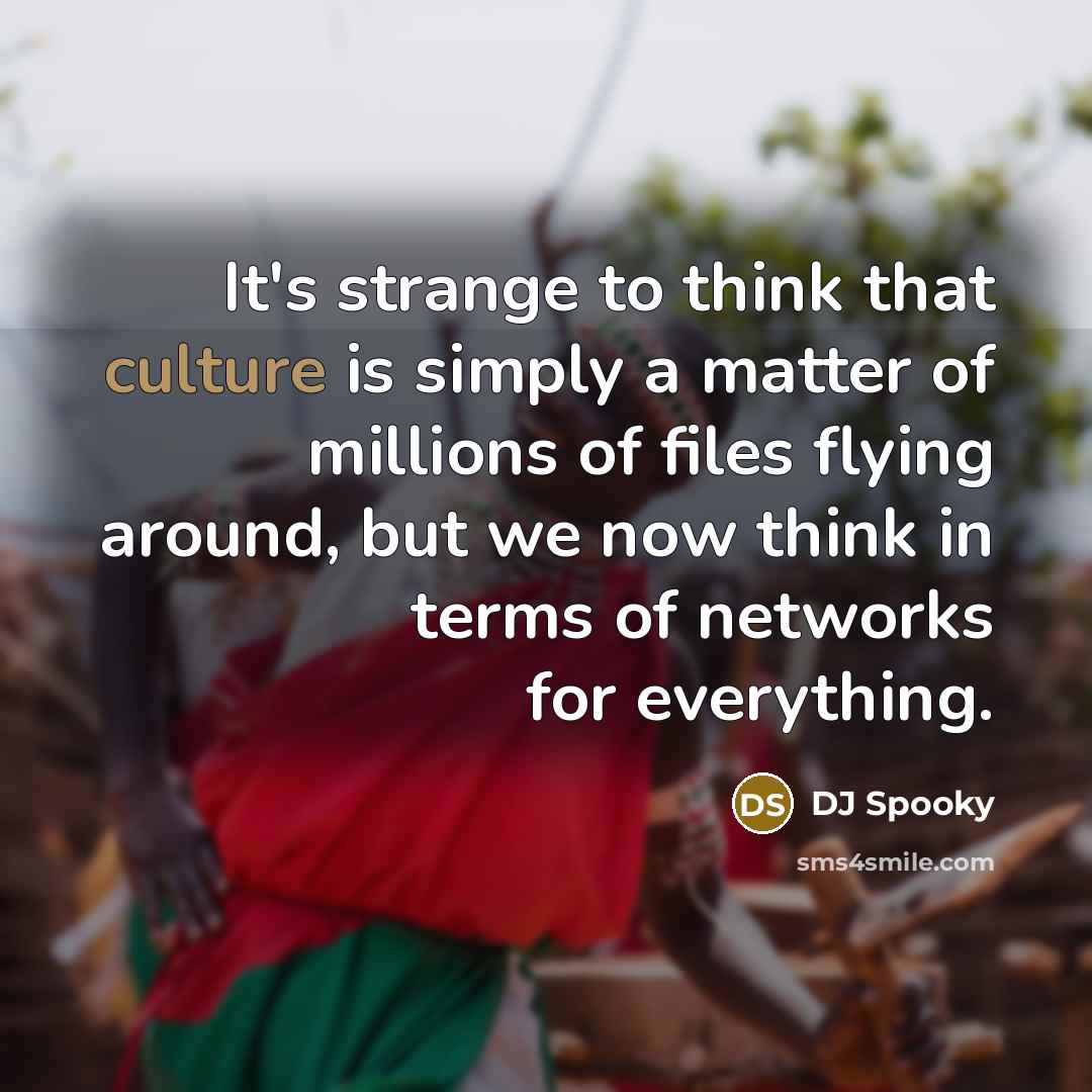 “It's strange to think that culture is simply a matter…” quote by DJ Spooky