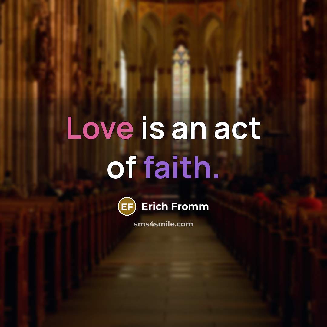 “Love is an act of faith.…” quote by Erich Fromm
