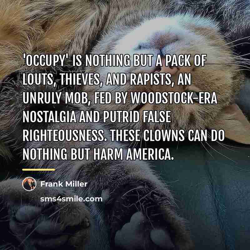 “'Occupy' is nothing but a pack of louts, thieves, and…” quote by Frank Miller