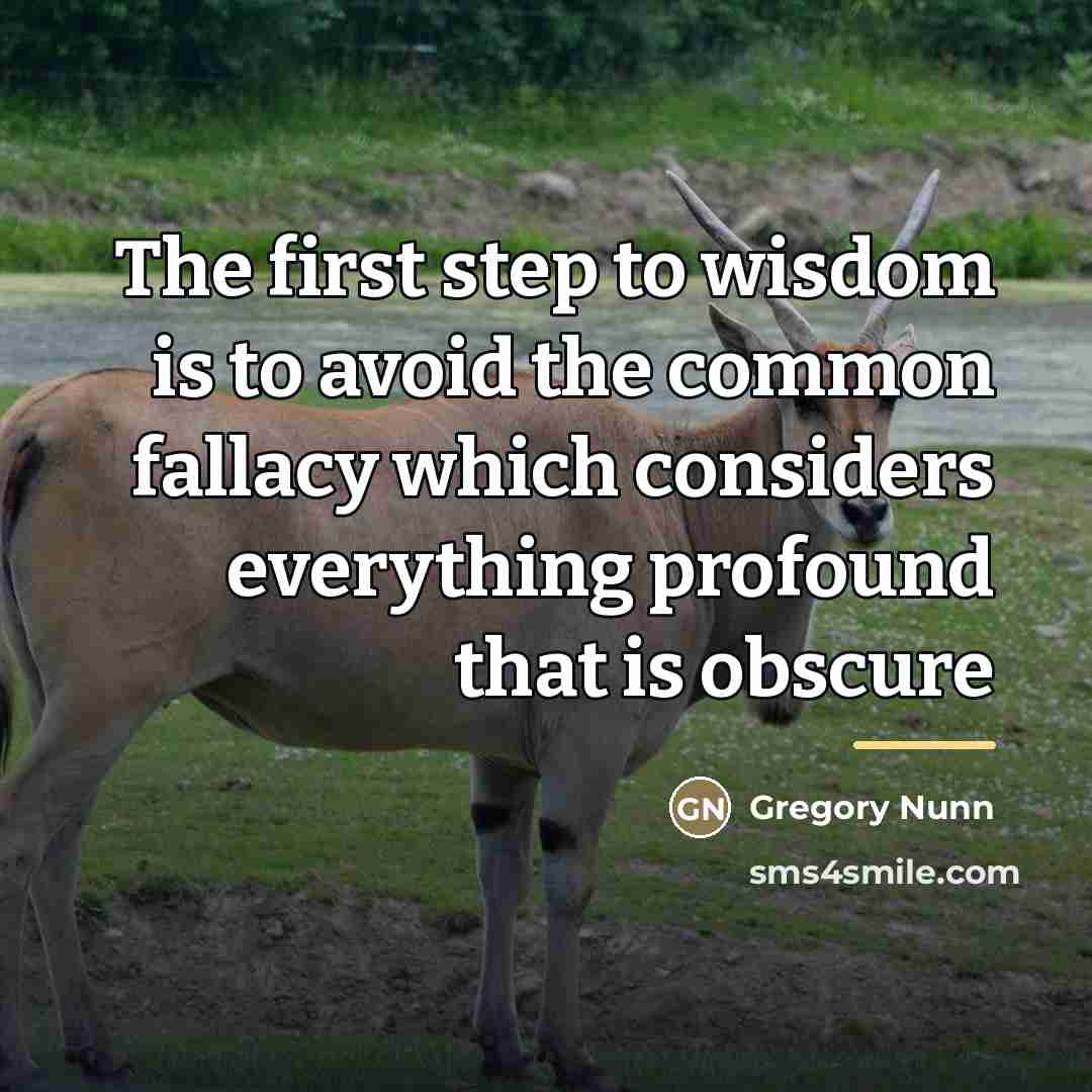 “The first step to wisdom is to avoid the common…” quote by Gregory Nunn