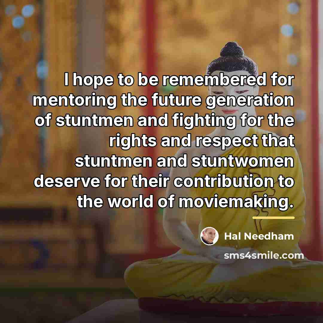 “I hope to be remembered for mentoring the future generation…” quote by Hal Needham