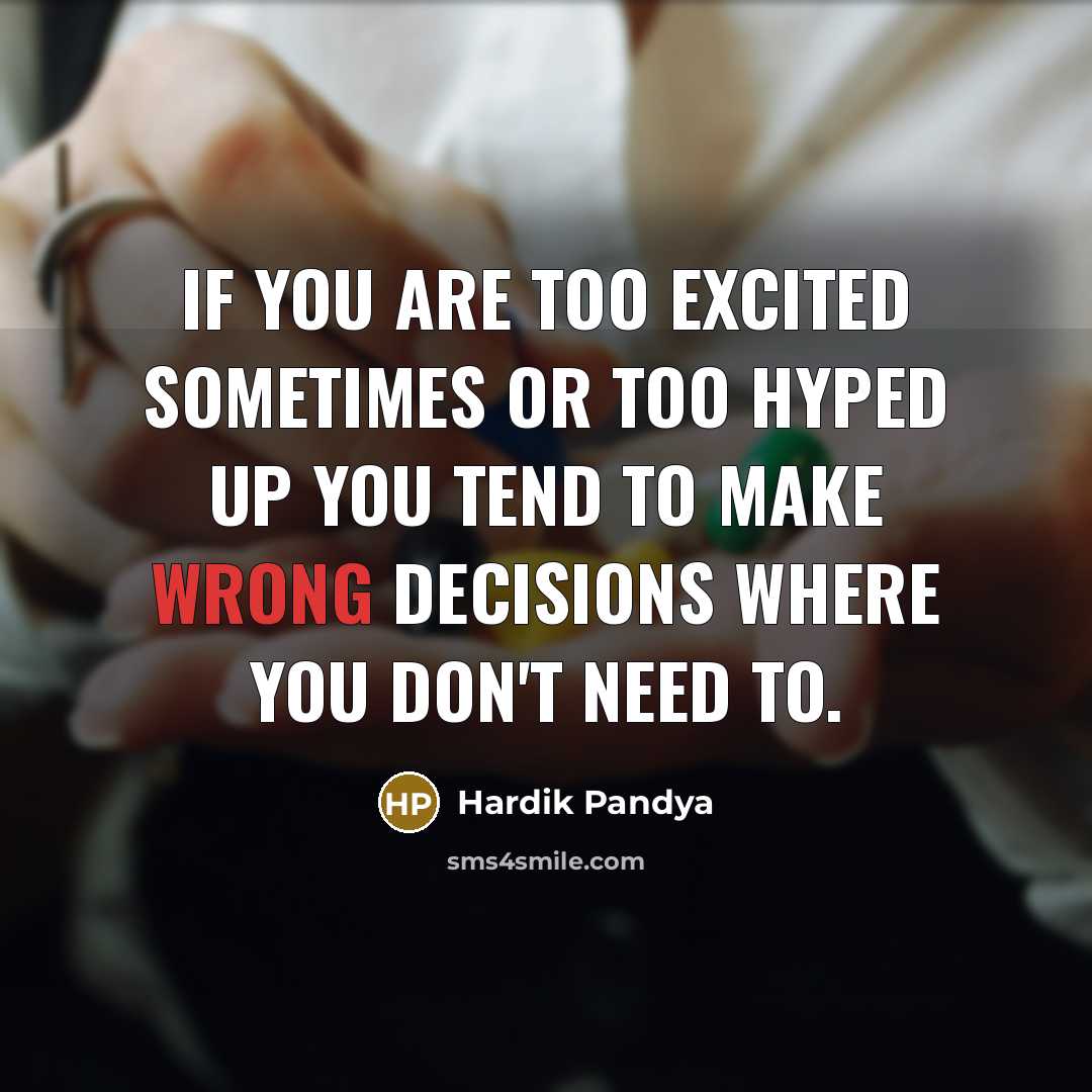 “If you are too excited sometimes or too hyped up…” quote by Hardik Pandya