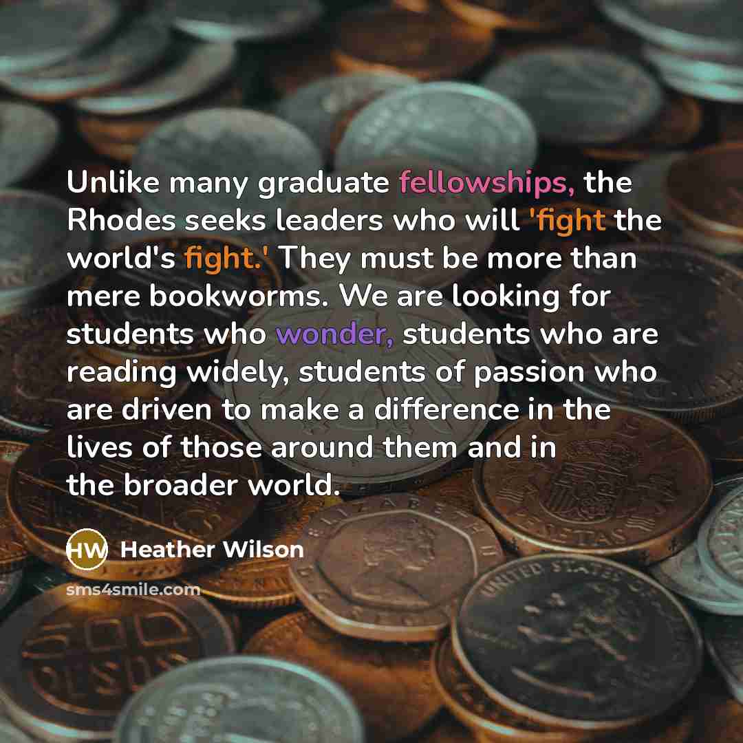 “Unlike many graduate fellowships, the Rhodes seeks leaders who will…” quote by Heather Wilson