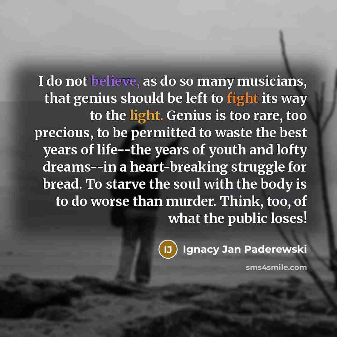 “I do not believe, as do so many musicians, that…” quote by Ignacy Jan Paderewski