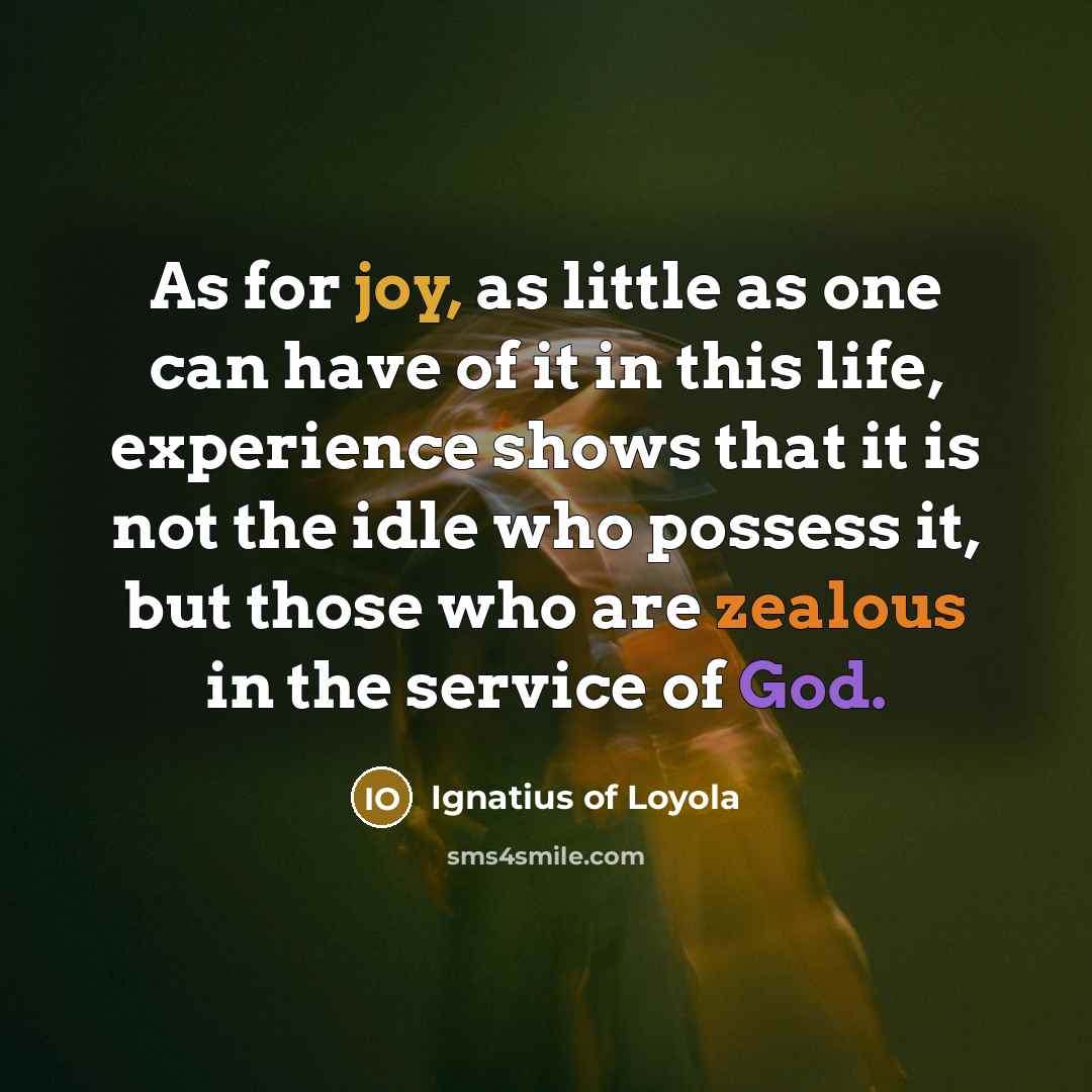“As for joy, as little as one can have of…” quote by Ignatius of Loyola