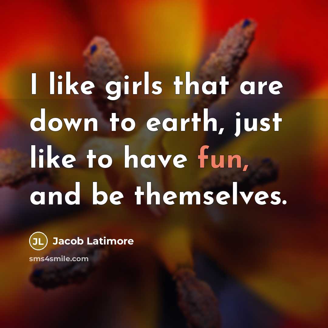 “I like girls that are down to earth, just like…” quote by Jacob Latimore