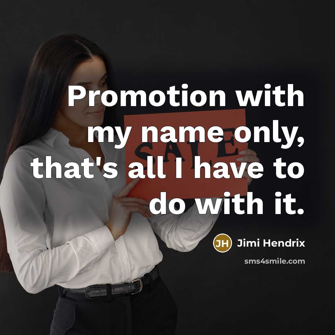 “Promotion with my name only, that's all I have to…” quote by Jimi Hendrix