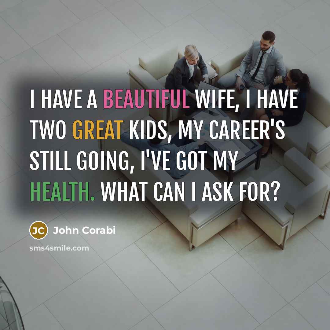 “I have a beautiful wife, I have two great kids,…” quote by John Corabi