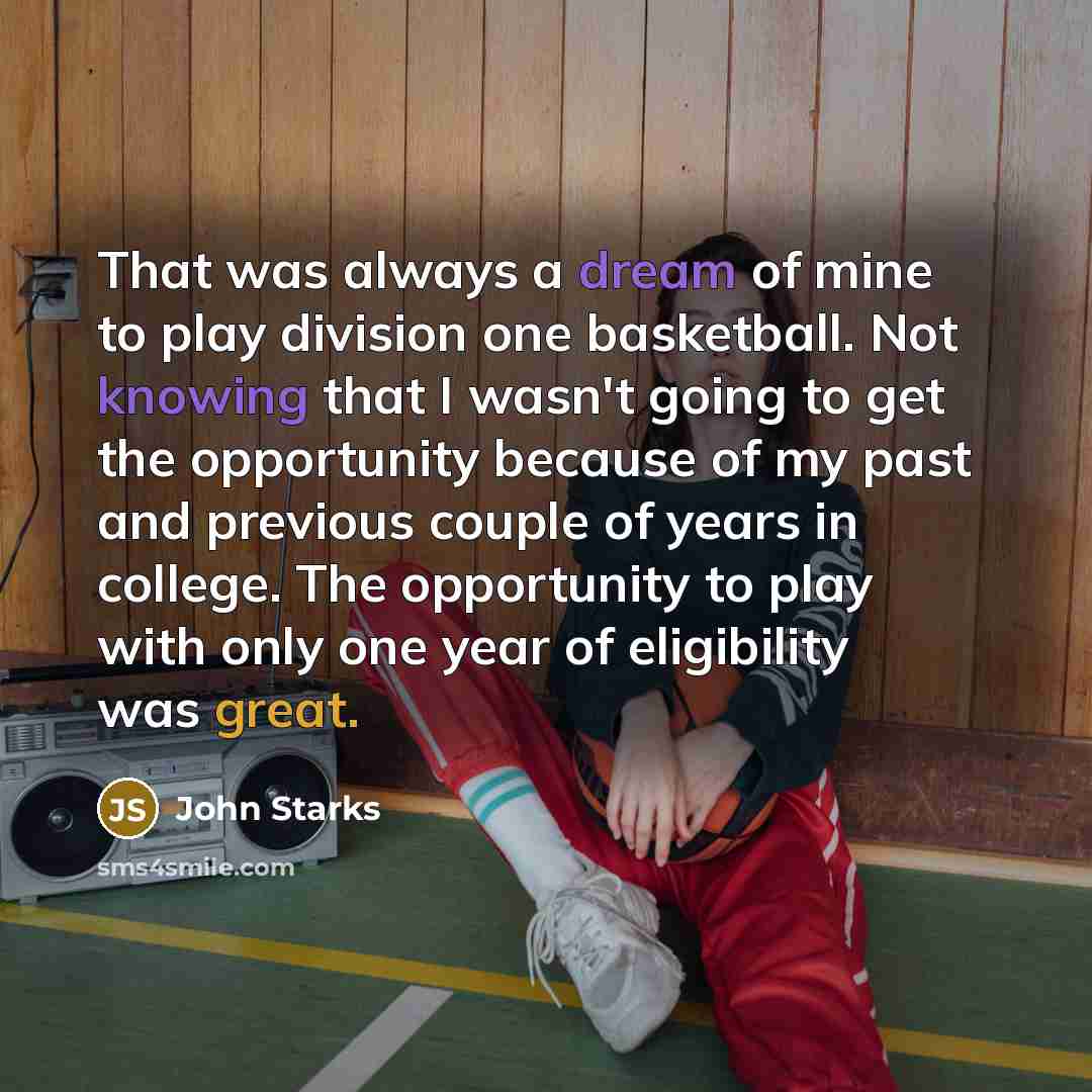 “That was always a dream of mine to play division…” quote by John Starks