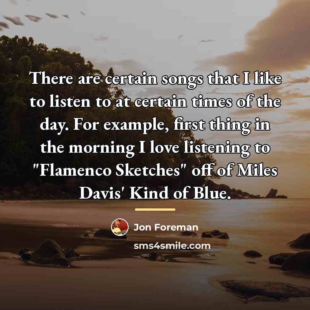 “There are certain songs that I like to listen to…” quote by Jon Foreman