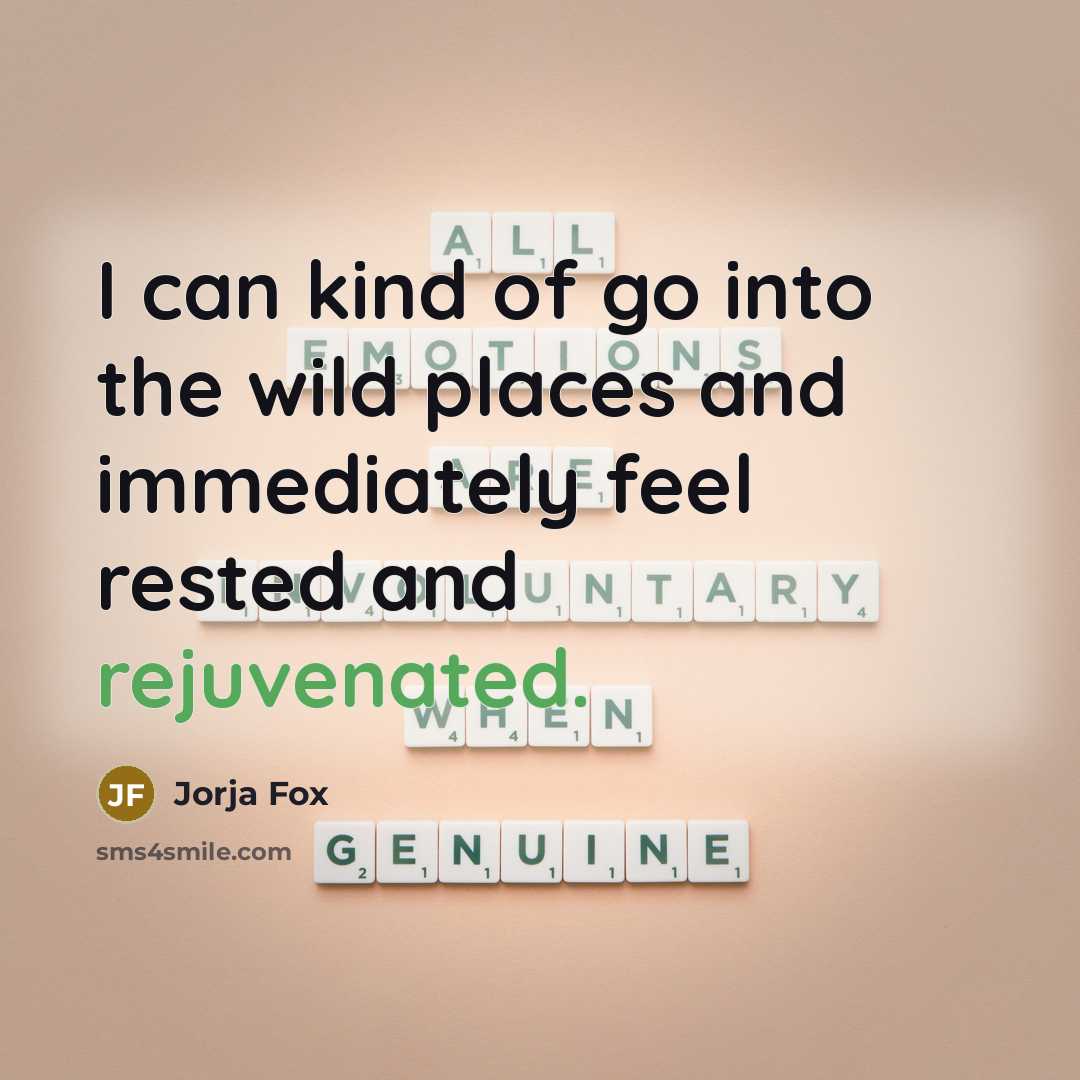 “I can kind of go into the wild places and…” quote by Jorja Fox
