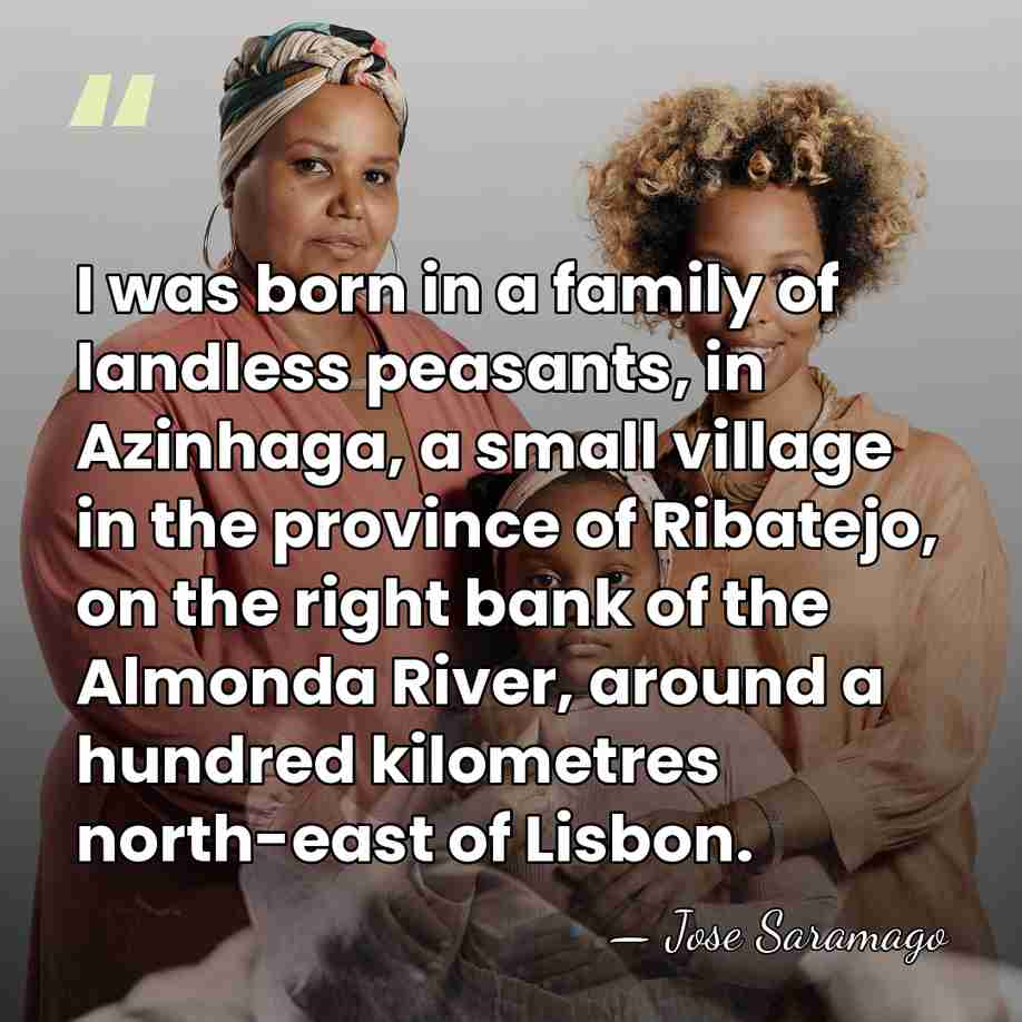 I was born in a family of landless peasants, in Azinhaga, a&hellip; - Jose Saramago