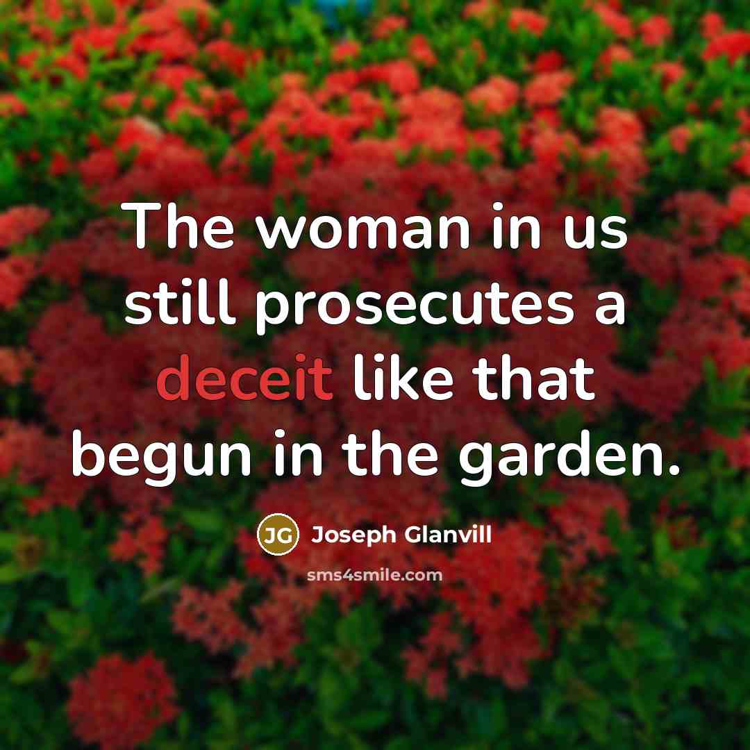 “The woman in us still prosecutes a deceit like that…” quote by Joseph Glanvill