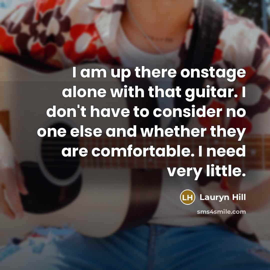 “I am up there onstage alone with that guitar. I…” quote by Lauryn Hill