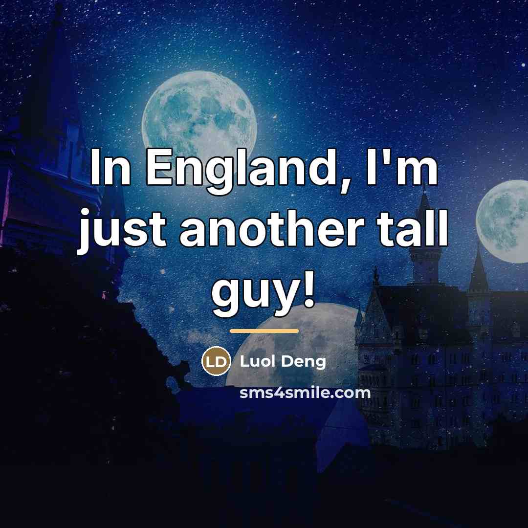 “In England, I'm just another tall guy!…” quote by Luol Deng