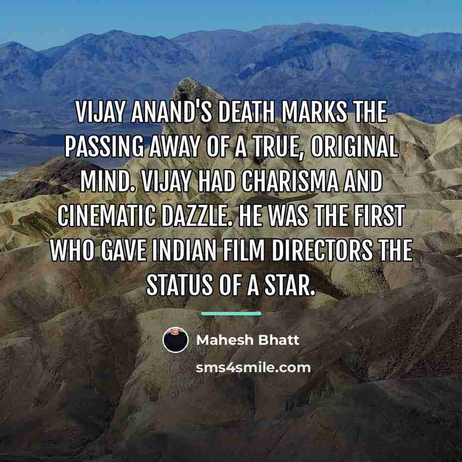“Vijay Anand's death marks the passing away of a true,…” quote by Mahesh Bhatt