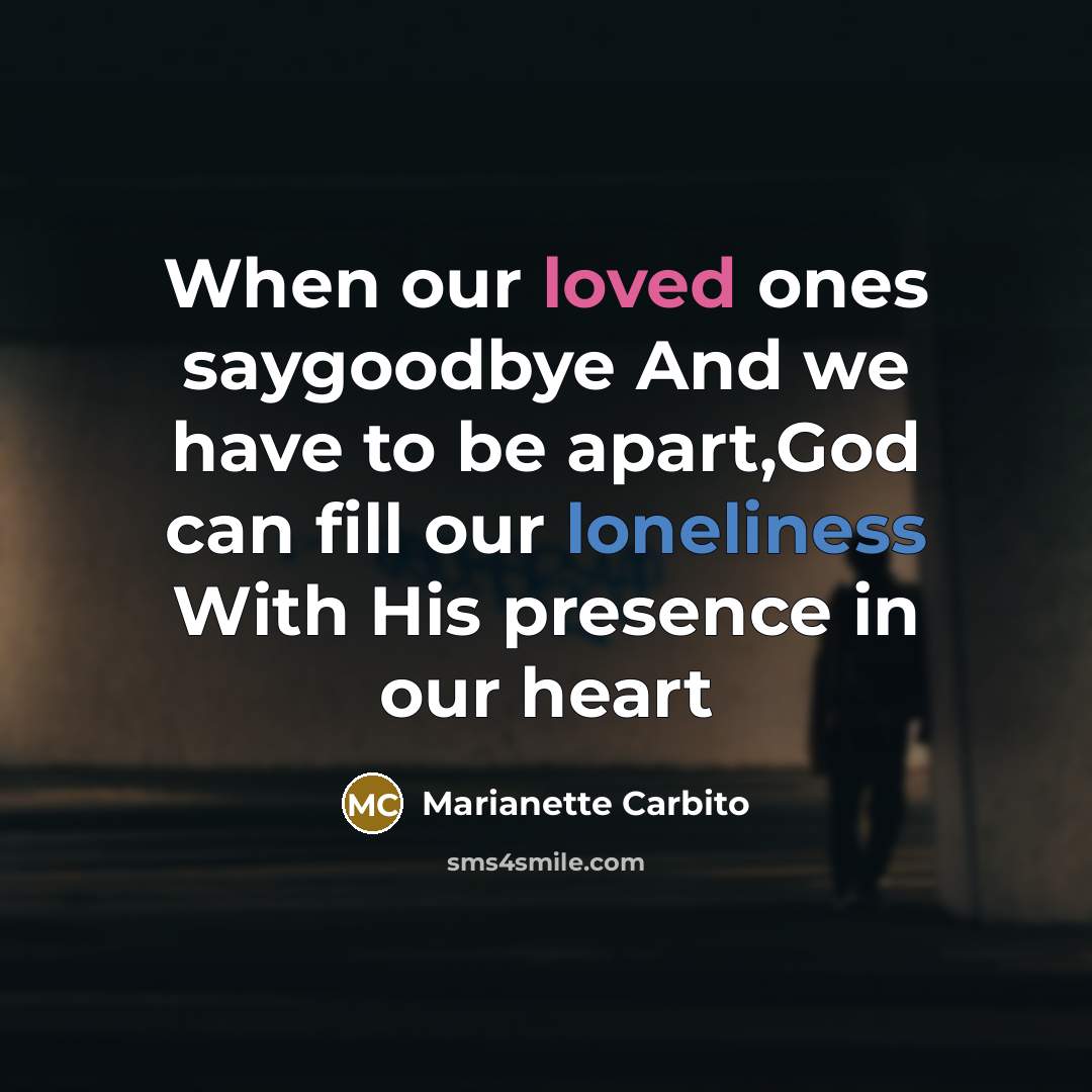 “When our loved ones saygoodbye And we have to be…” quote by Marianette Carbito