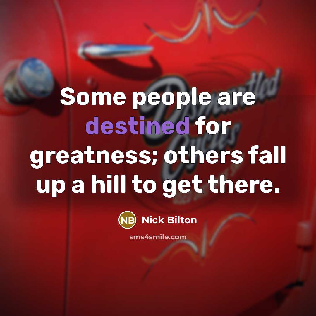 “Some people are destined for greatness; others fall up a…” quote by Nick Bilton