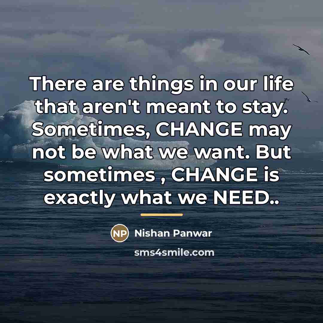 “There are things in our life that aren't meant to…” quote by Nishan Panwar