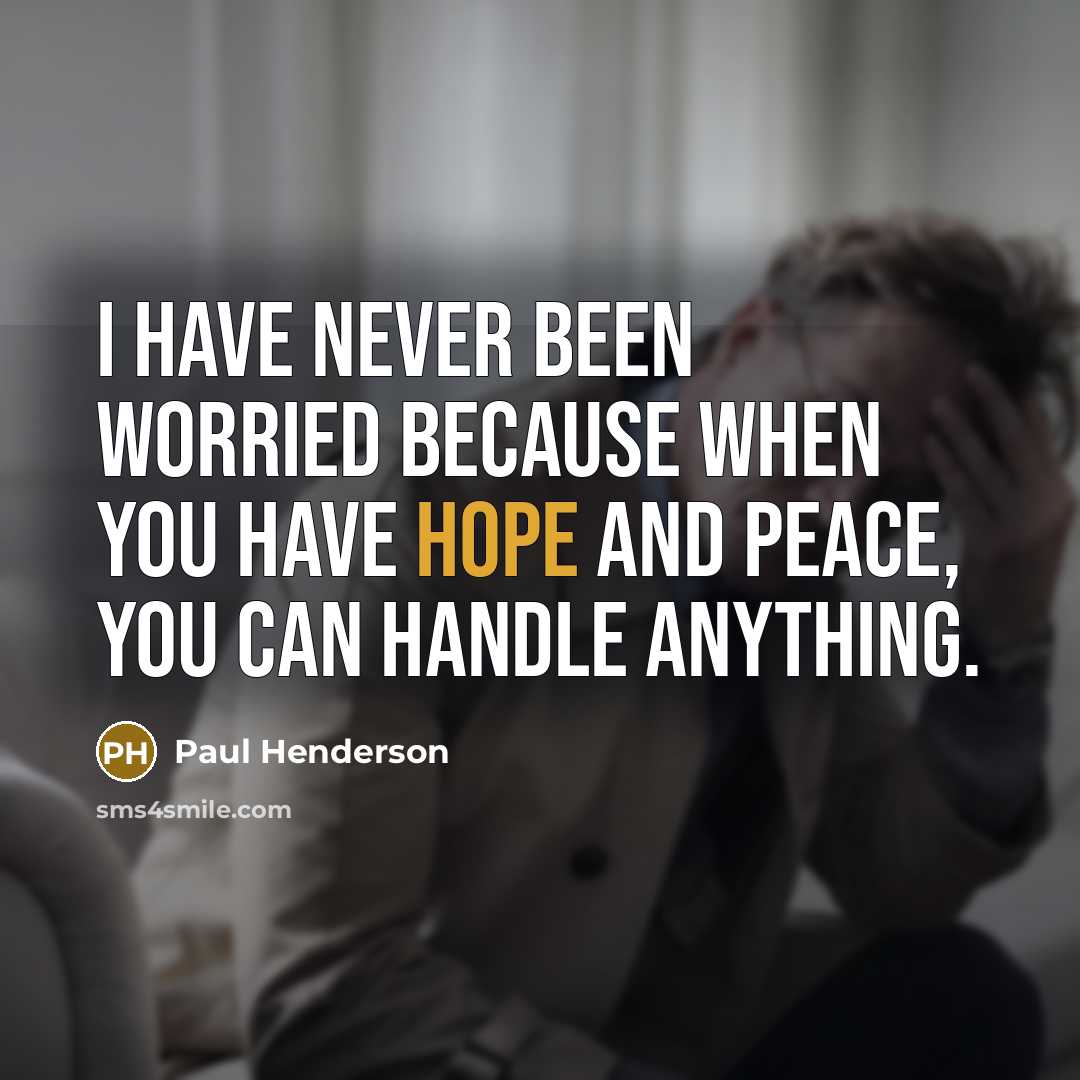“I have never been worried because when you have hope…” quote by Paul Henderson
