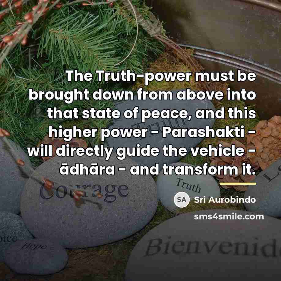 “The Truth-power must be brought down from above into that…” quote by Sri Aurobindo