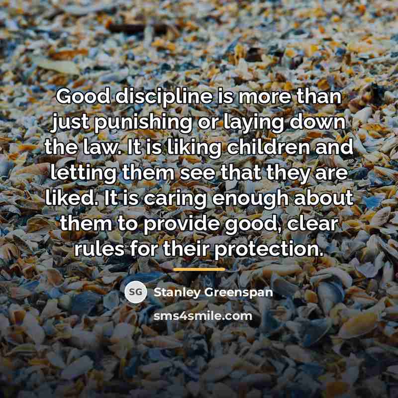 “Good discipline is more than just punishing or laying down…” quote by Stanley Greenspan