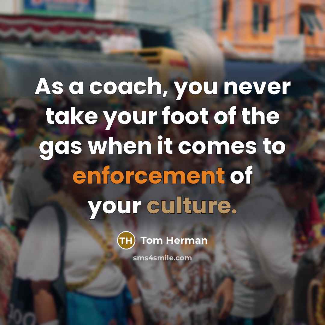 “As a coach, you never take your foot of the…” quote by Tom Herman