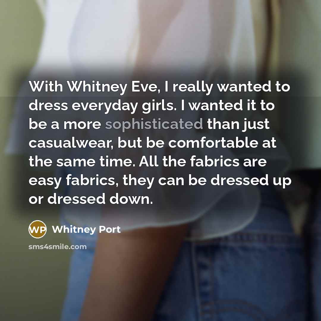 “With Whitney Eve, I really wanted to dress everyday girls.…” quote by Whitney Port