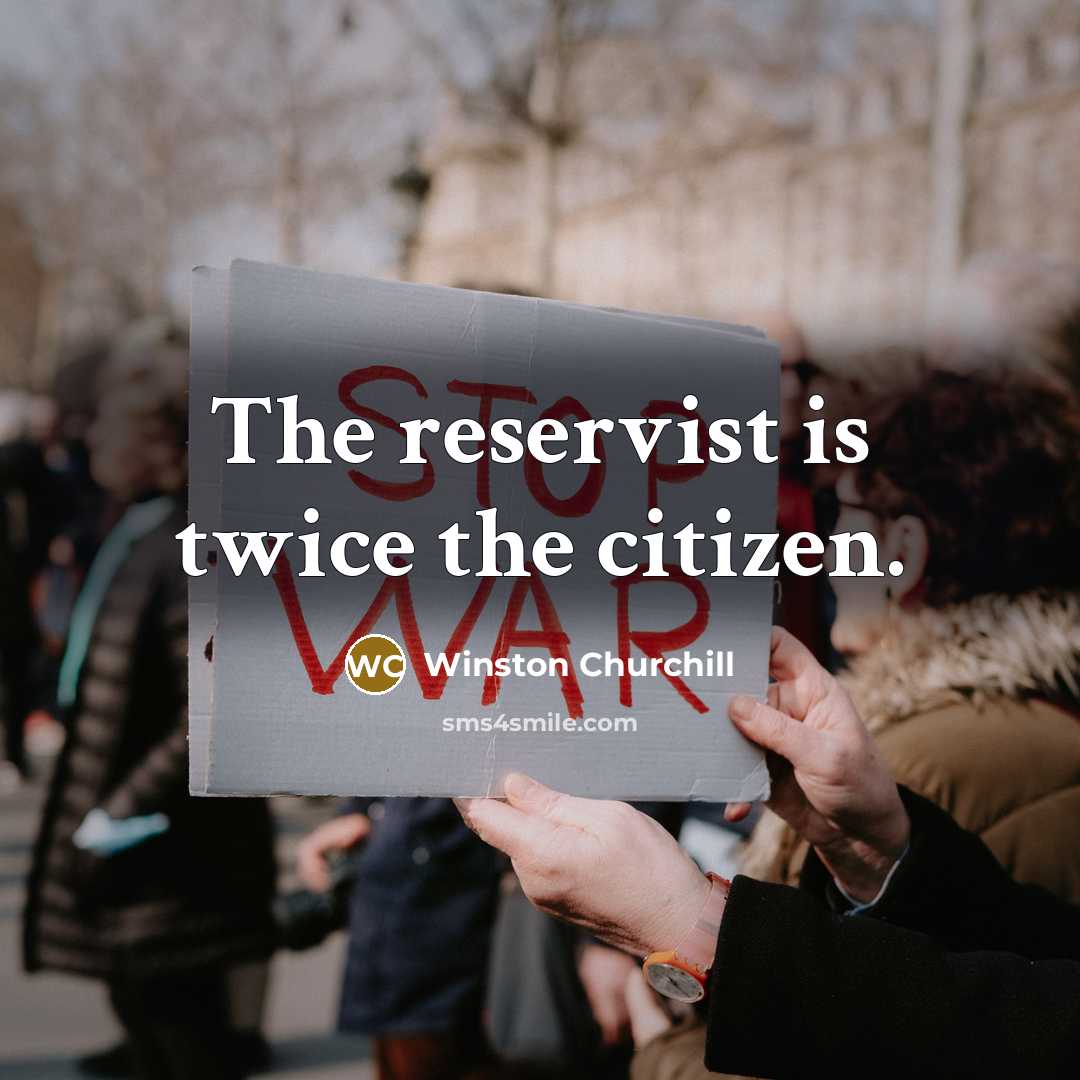 “The reservist is twice the citizen.” quote by Winston Churchill