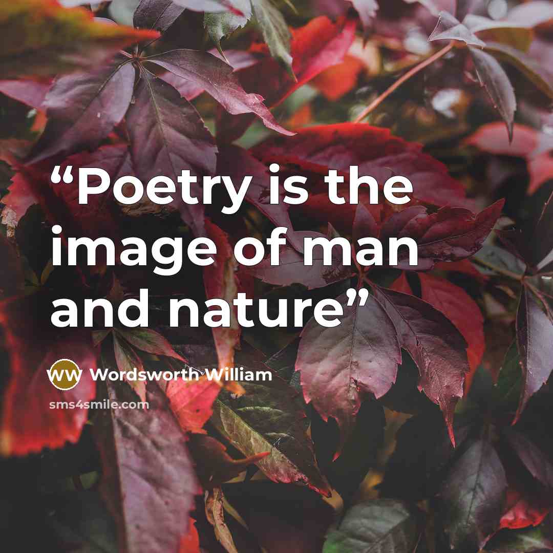 “Poetry is the image of man and nature” quote by Wordsworth William