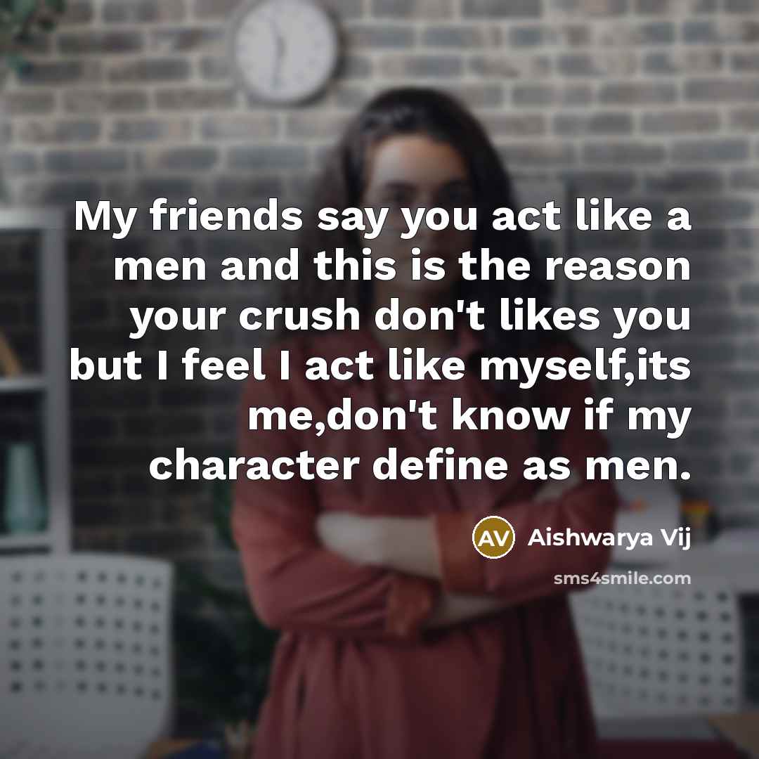 “My friends say you act like a men and this…” quote by Aishwarya Vij